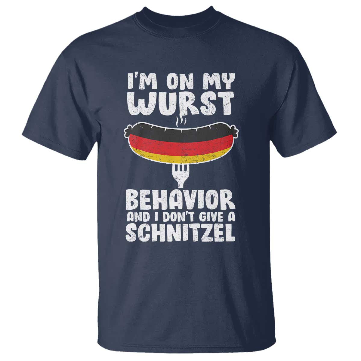 Oktoberfest On My Wurst Behavior T Shirt Dont Give Schnitzel Funny German - Wonder Print Shop