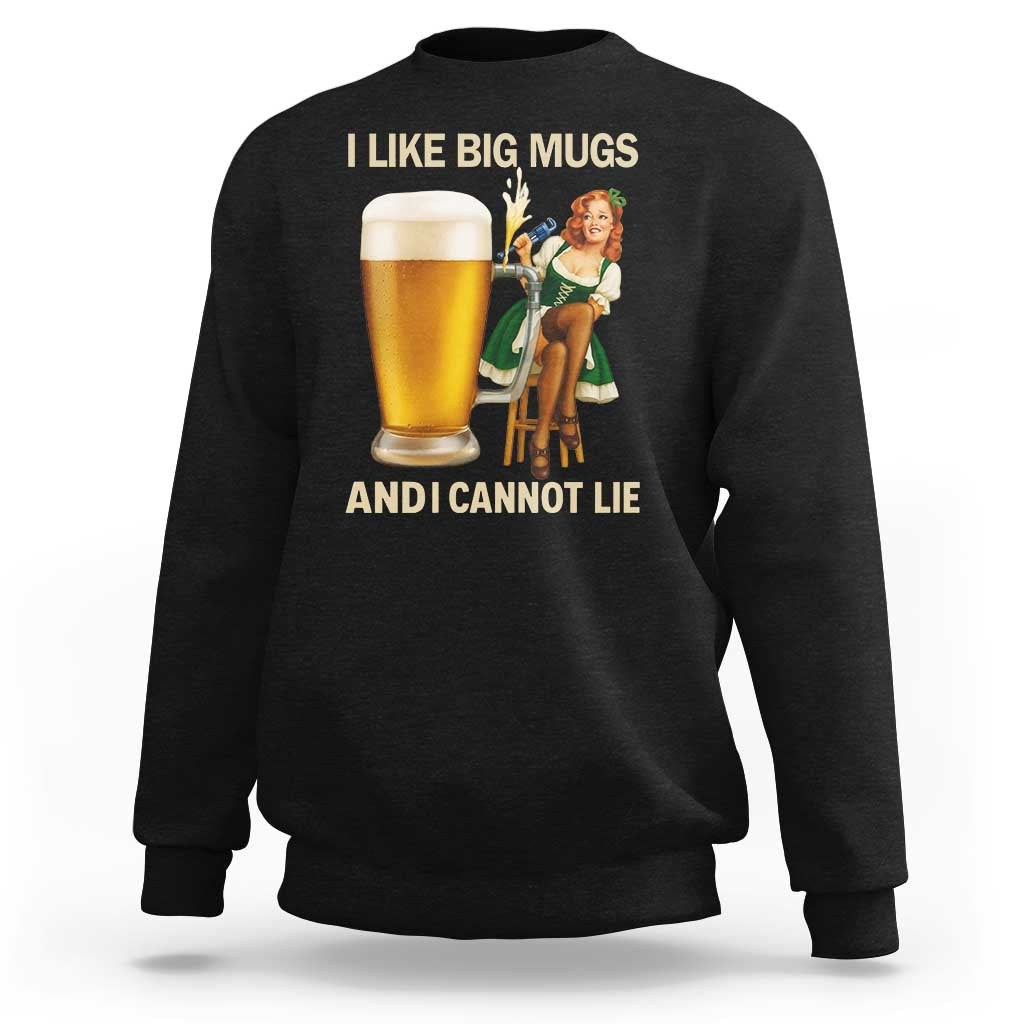 Oktoberfest Beer Sweatshirt Funny I Like Big Mugs Pin Up Girl Dirndl - Wonder Print Shop