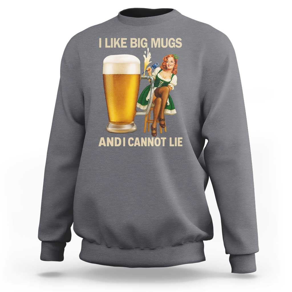 Oktoberfest Beer Sweatshirt Funny I Like Big Mugs Pin Up Girl Dirndl - Wonder Print Shop