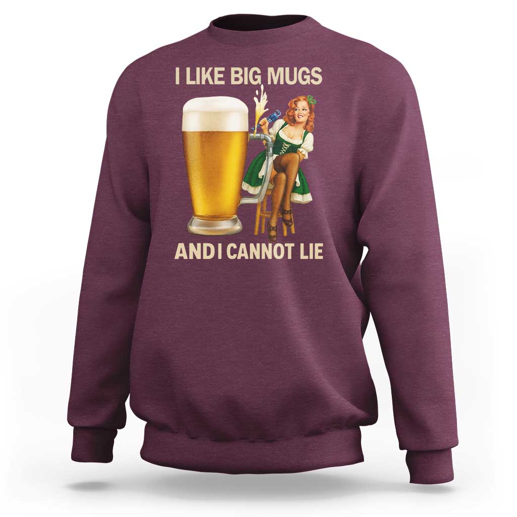 Oktoberfest Beer Sweatshirt Funny I Like Big Mugs Pin Up Girl Dirndl - Wonder Print Shop