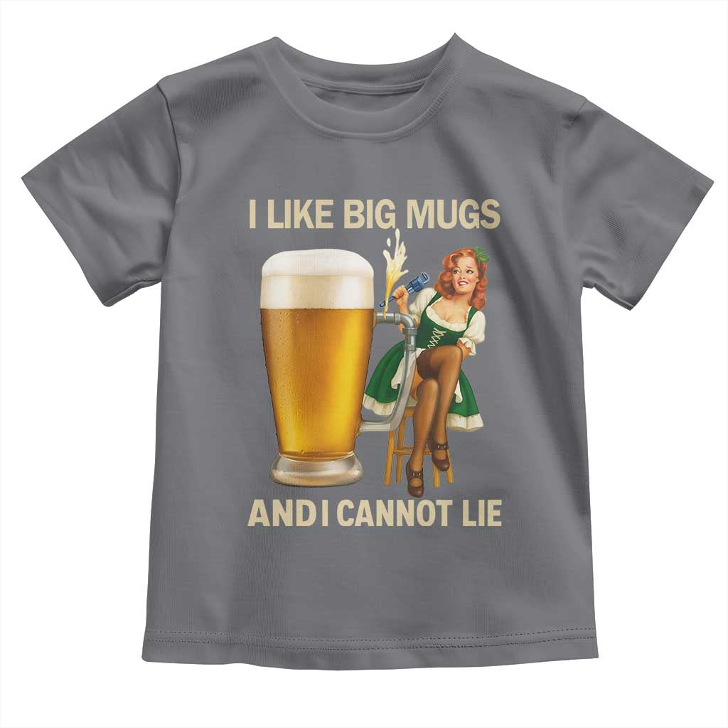 Oktoberfest Beer Toddler T Shirt Funny I Like Big Mugs Pin Up Girl Dirndl - Wonder Print Shop