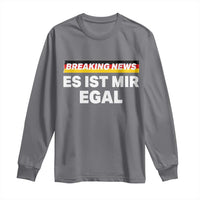 Funny German Saying Long Sleeve Shirt Sarcastic Humor Meme Es Ist Mir Egal Germany Flag - Wonder Print Shop