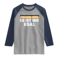 Funny German Saying Raglan Shirt Sarcastic Humor Meme Es Ist Mir Egal Germany Flag - Wonder Print Shop