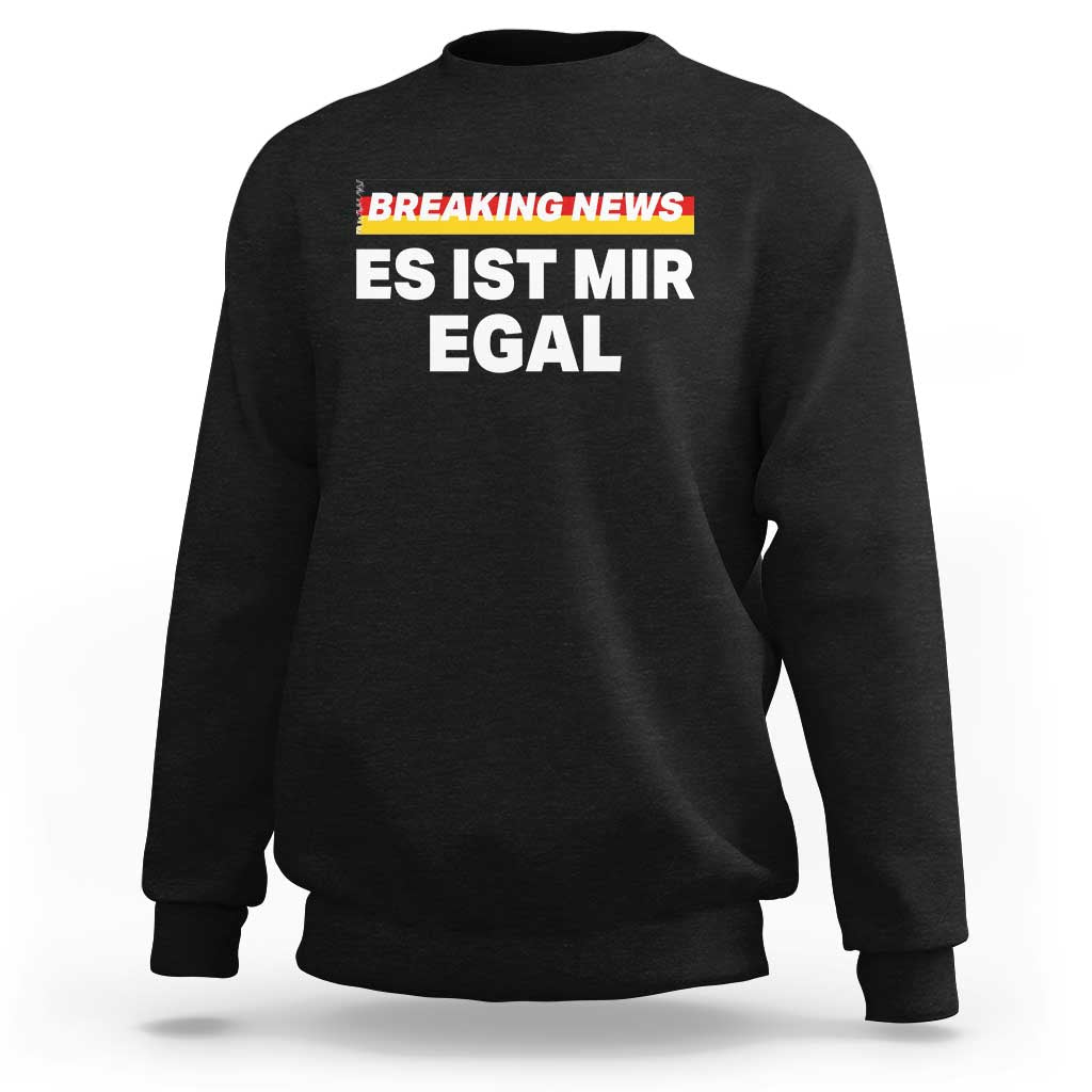 Funny German Saying Sweatshirt Sarcastic Humor Meme Es Ist Mir Egal Germany Flag - Wonder Print Shop