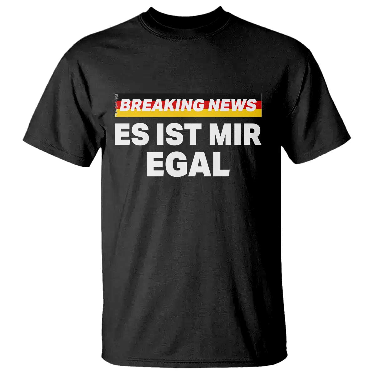 Funny German Saying T Shirt Sarcastic Humor Meme Es Ist Mir Egal Germany Flag - Wonder Print Shop