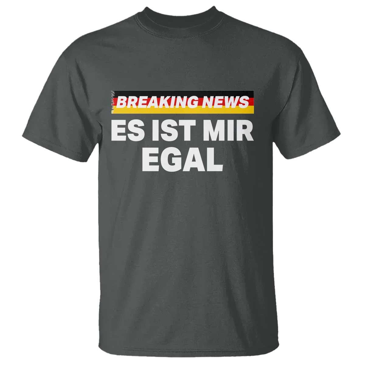 Funny German Saying T Shirt Sarcastic Humor Meme Es Ist Mir Egal Germany Flag - Wonder Print Shop
