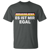 Funny German Saying T Shirt Sarcastic Humor Meme Es Ist Mir Egal Germany Flag - Wonder Print Shop