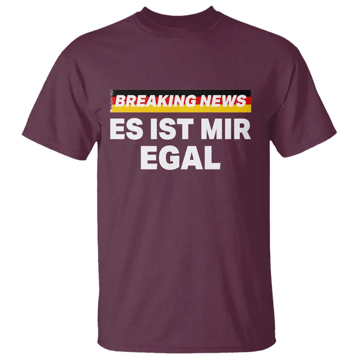 Funny German Saying T Shirt Sarcastic Humor Meme Es Ist Mir Egal Germany Flag - Wonder Print Shop