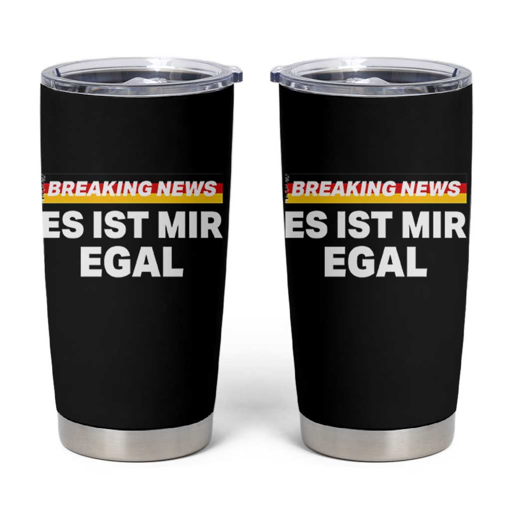 Funny German Saying Tumbler Cup Sarcastic Humor Meme Es Ist Mir Egal Germany Flag - Wonder Print Shop