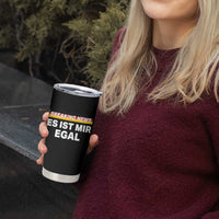 Funny German Saying Tumbler Cup Sarcastic Humor Meme Es Ist Mir Egal Germany Flag - Wonder Print Shop
