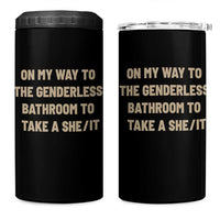 On My Way To The Genderless Bathroom To Take a She/It 4 in 1 Can Cooler Tumbler