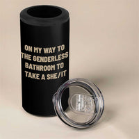 On My Way To The Genderless Bathroom To Take a She/It 4 in 1 Can Cooler Tumbler