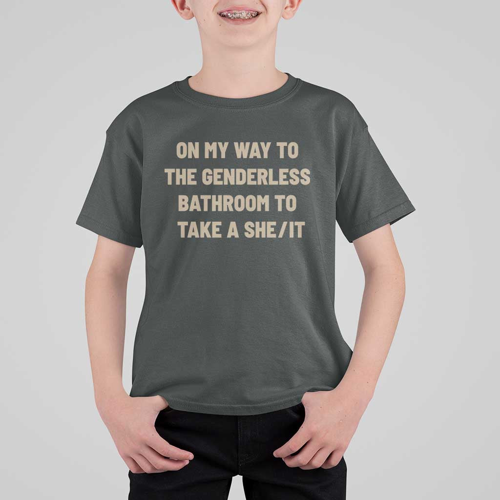 On My Way To The Genderless Bathroom To Take a She/It T Shirt For Kid