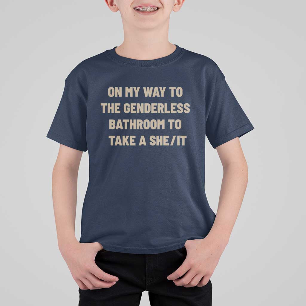 On My Way To The Genderless Bathroom To Take a She/It T Shirt For Kid