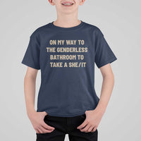 On My Way To The Genderless Bathroom To Take a She/It T Shirt For Kid