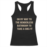 On My Way To The Genderless Bathroom To Take a She/It Racerback Tank Top