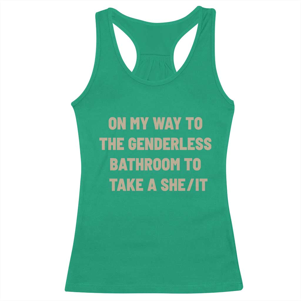 On My Way To The Genderless Bathroom To Take a She/It Racerback Tank Top