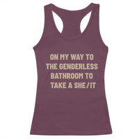 On My Way To The Genderless Bathroom To Take a She/It Racerback Tank Top