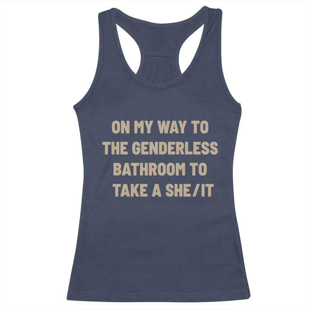 On My Way To The Genderless Bathroom To Take a She/It Racerback Tank Top