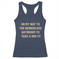 On My Way To The Genderless Bathroom To Take a She/It Racerback Tank Top