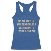 On My Way To The Genderless Bathroom To Take a She/It Racerback Tank Top