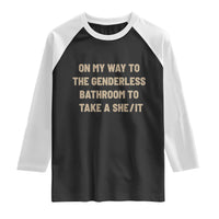 On My Way To The Genderless Bathroom To Take a She/It Raglan Shirt