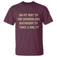 On My Way To The Genderless Bathroom To Take a She/It T Shirt