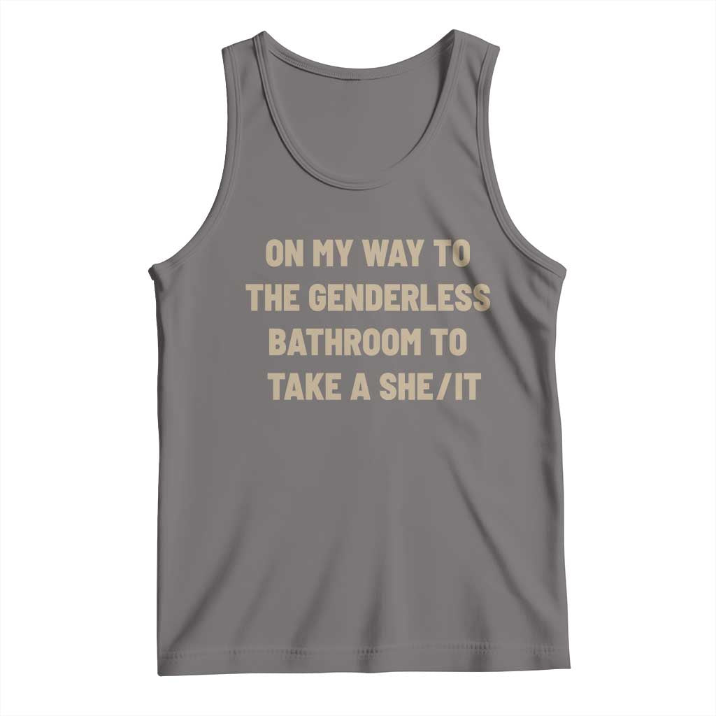 On My Way To The Genderless Bathroom To Take a She/It Tank Top