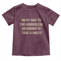 On My Way To The Genderless Bathroom To Take a She/It Toddler T Shirt