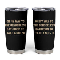 On My Way To The Genderless Bathroom To Take a She/It Tumbler Cup