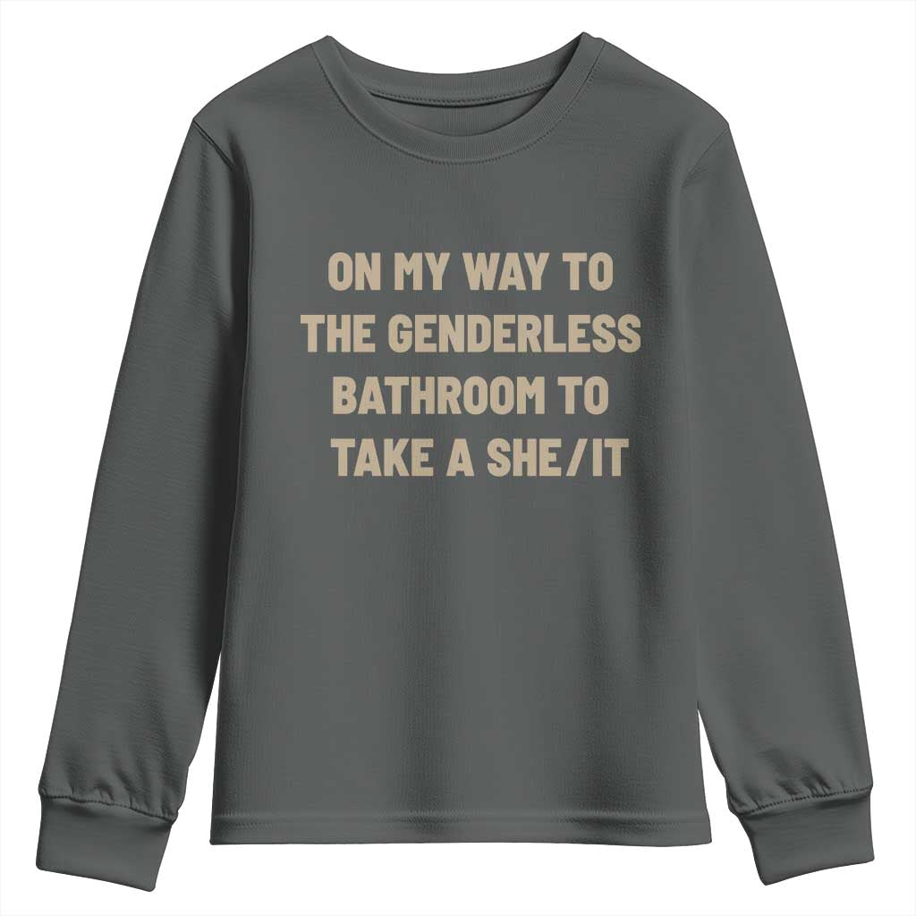 On My Way To The Genderless Bathroom To Take a She/It Youth Sweatshirt