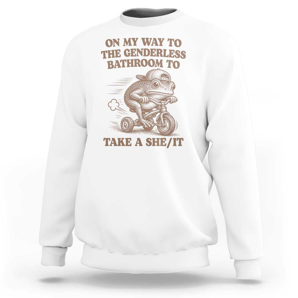 On My Way To The Genderless Bathroom To Take a She/It Sweatshirt Funny Frog Graphic