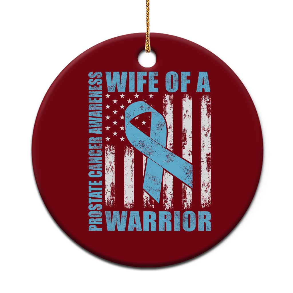 Wife Of A Warrior Prostate Cancer Awareness Ceramic Ornament American Flag Blue Ribbon Graphic