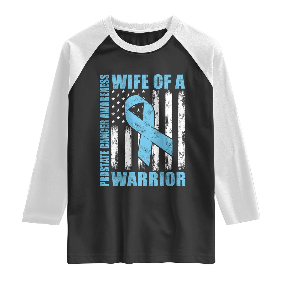 Wife Of A Warrior Prostate Cancer Awareness Raglan Shirt American Flag Blue Ribbon Graphic