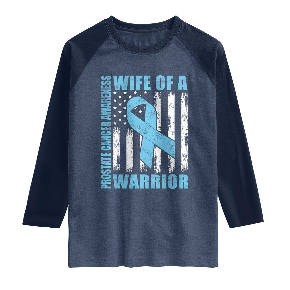 Wife Of A Warrior Prostate Cancer Awareness Raglan Shirt American Flag Blue Ribbon Graphic
