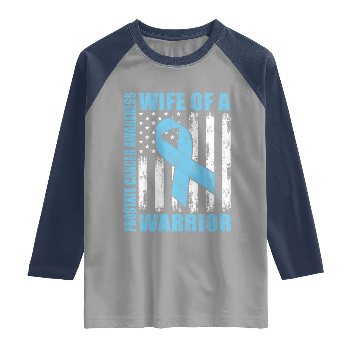 Wife Of A Warrior Prostate Cancer Awareness Raglan Shirt American Flag Blue Ribbon Graphic