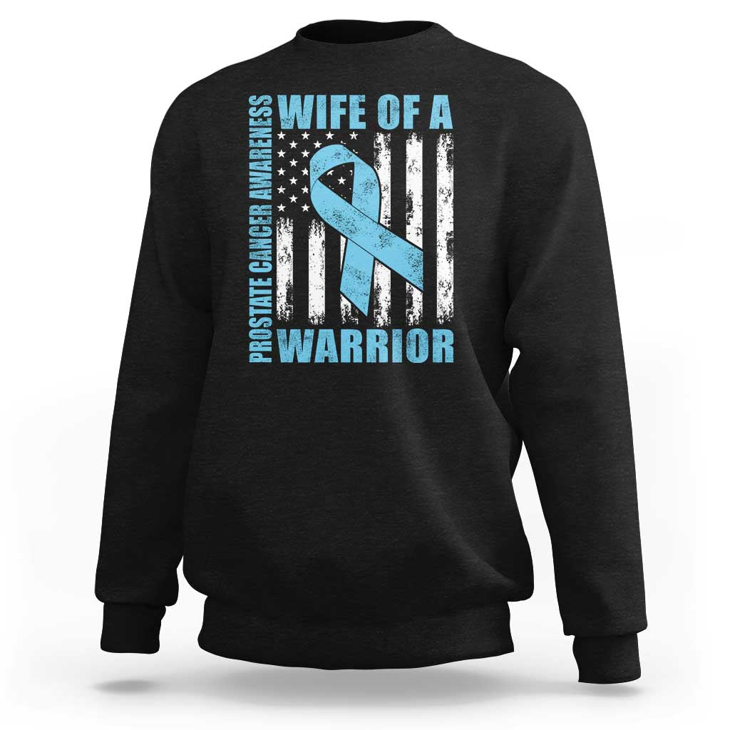Wife Of A Warrior Prostate Cancer Awareness Sweatshirt American Flag Blue Ribbon Graphic