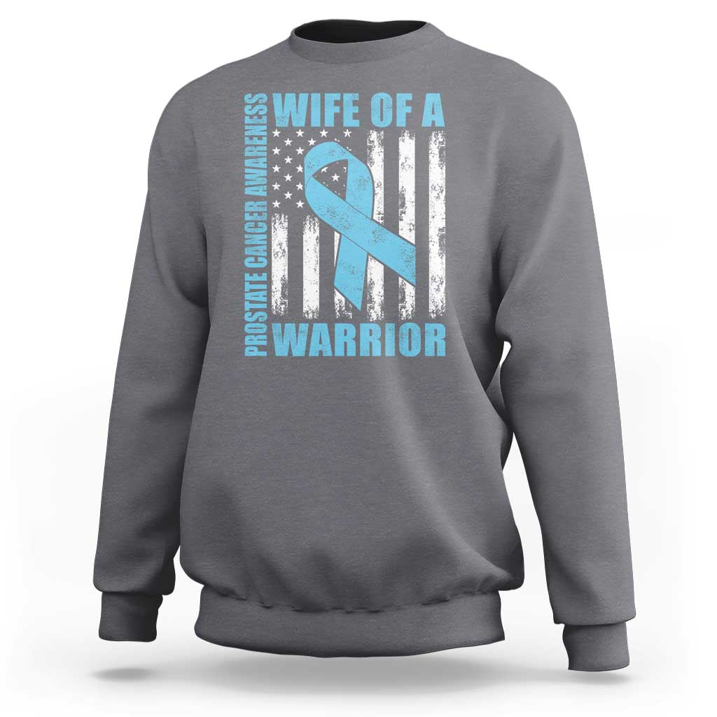 Wife Of A Warrior Prostate Cancer Awareness Sweatshirt American Flag Blue Ribbon Graphic