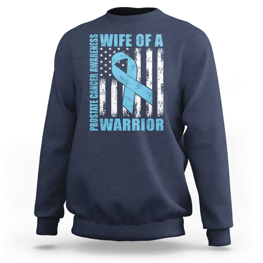 Wife Of A Warrior Prostate Cancer Awareness Sweatshirt American Flag Blue Ribbon Graphic