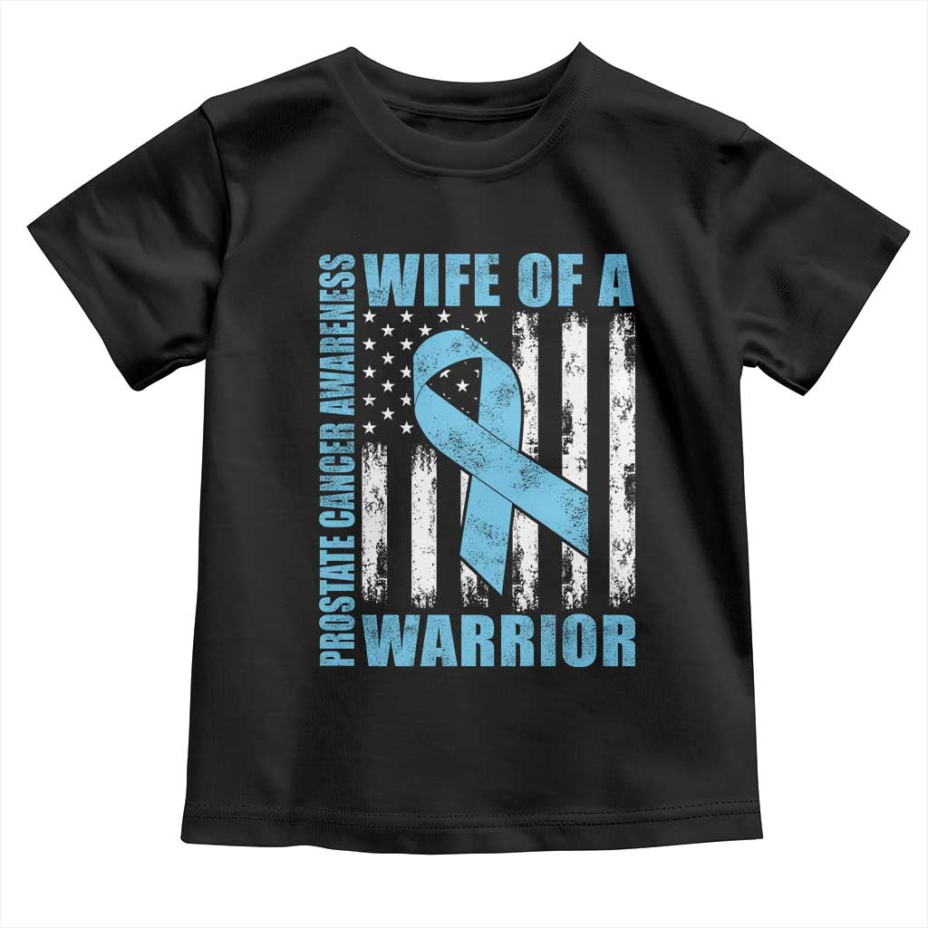 Wife Of A Warrior Prostate Cancer Awareness Toddler T Shirt American Flag Blue Ribbon Graphic