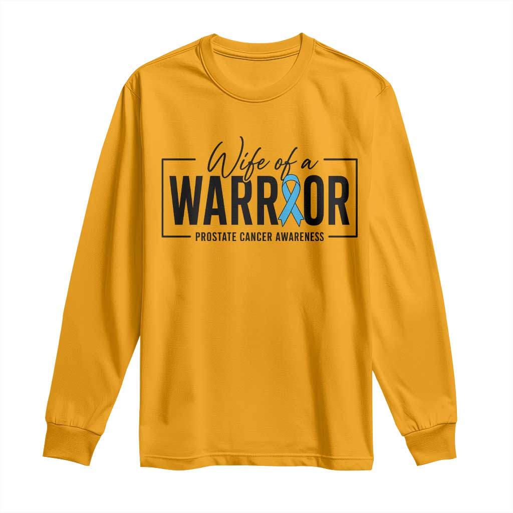 Wife Of A Warrior Prostate Cancer Awareness Long Sleeve Shirt Blue Ribbon Graphic