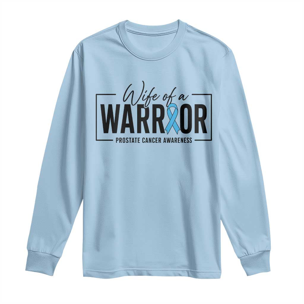 Wife Of A Warrior Prostate Cancer Awareness Long Sleeve Shirt Blue Ribbon Graphic