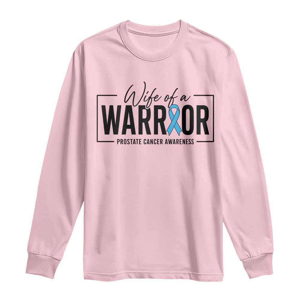 Wife Of A Warrior Prostate Cancer Awareness Long Sleeve Shirt Blue Ribbon Graphic