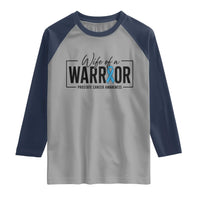 Wife Of A Warrior Prostate Cancer Awareness Raglan Shirt Blue Ribbon Graphic