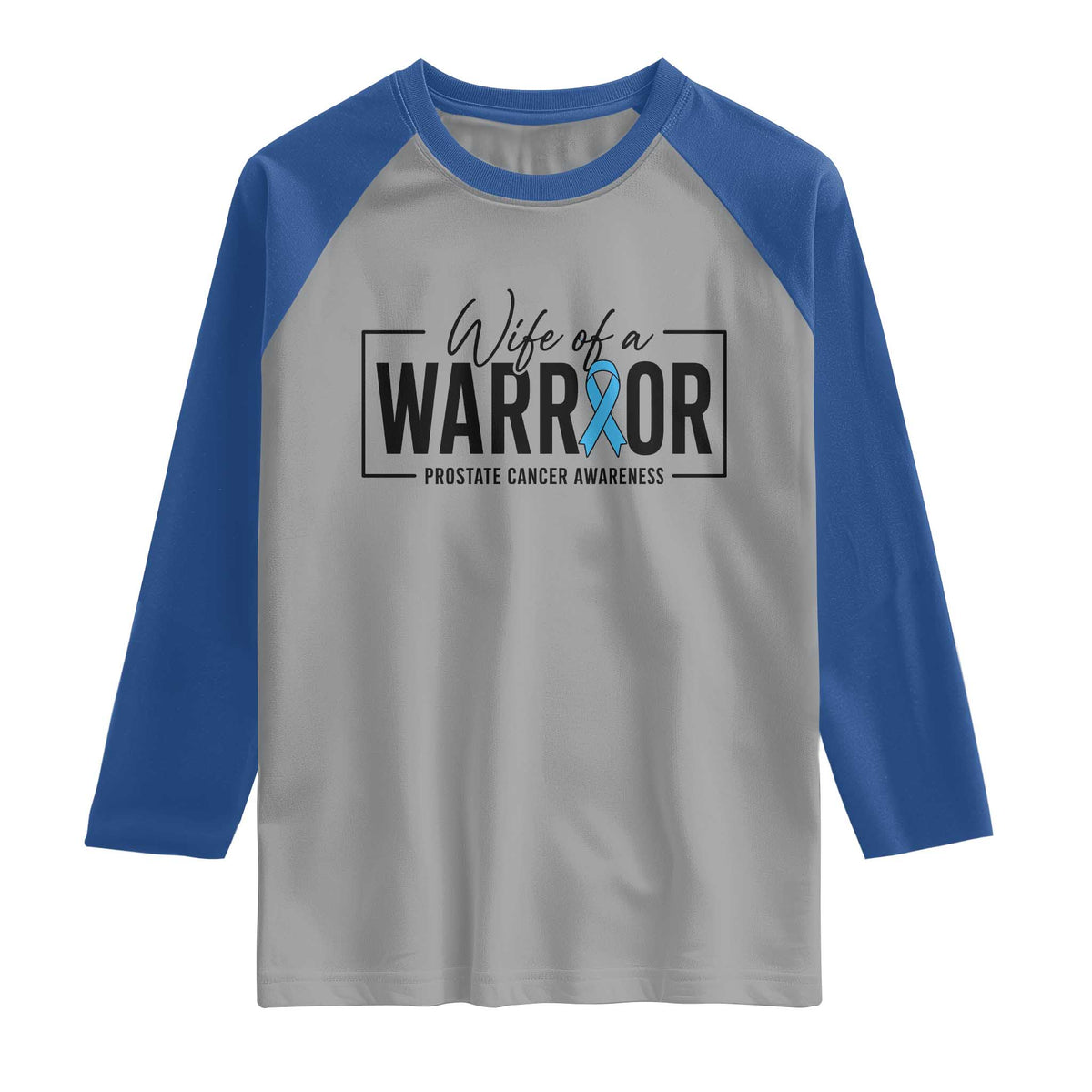 Wife Of A Warrior Prostate Cancer Awareness Raglan Shirt Blue Ribbon Graphic