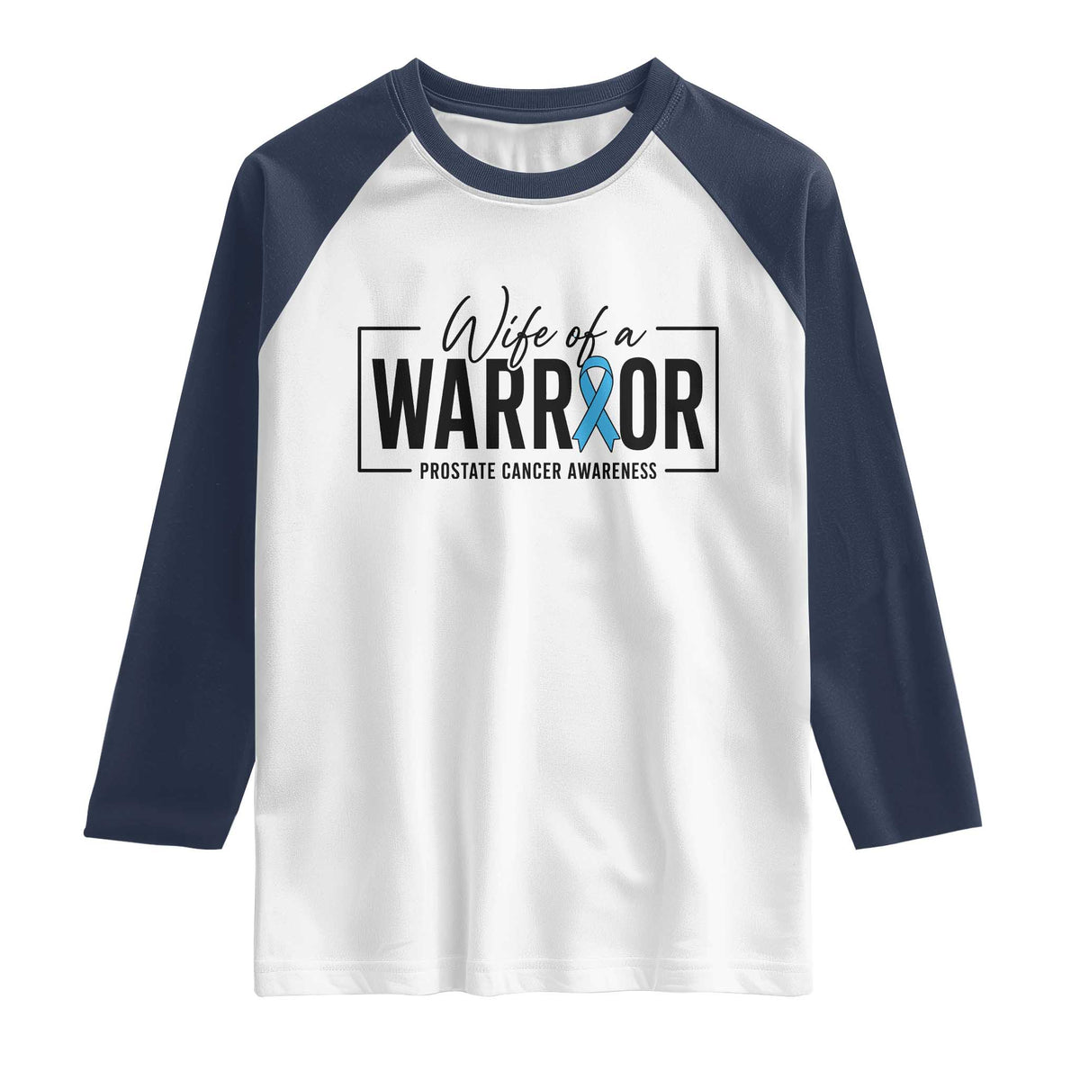Wife Of A Warrior Prostate Cancer Awareness Raglan Shirt Blue Ribbon Graphic
