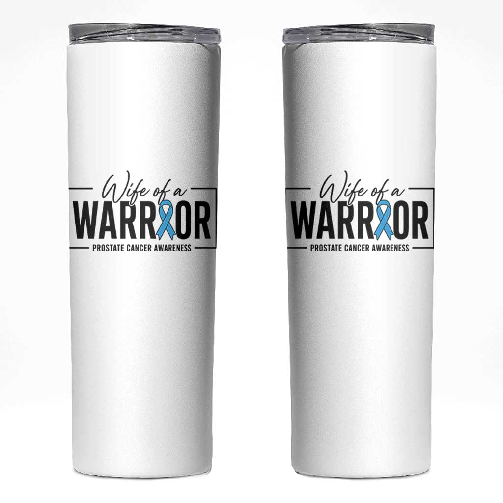 Wife Of A Warrior Prostate Cancer Awareness Skinny Tumbler Blue Ribbon Graphic