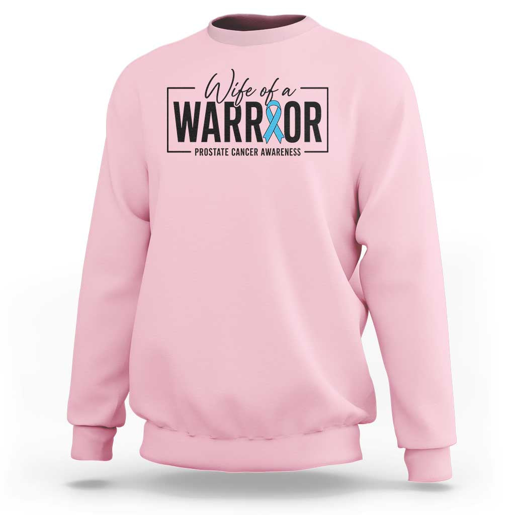 Wife Of A Warrior Prostate Cancer Awareness Sweatshirt Blue Ribbon Graphic