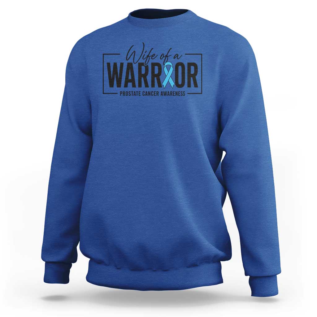 Wife Of A Warrior Prostate Cancer Awareness Sweatshirt Blue Ribbon Graphic