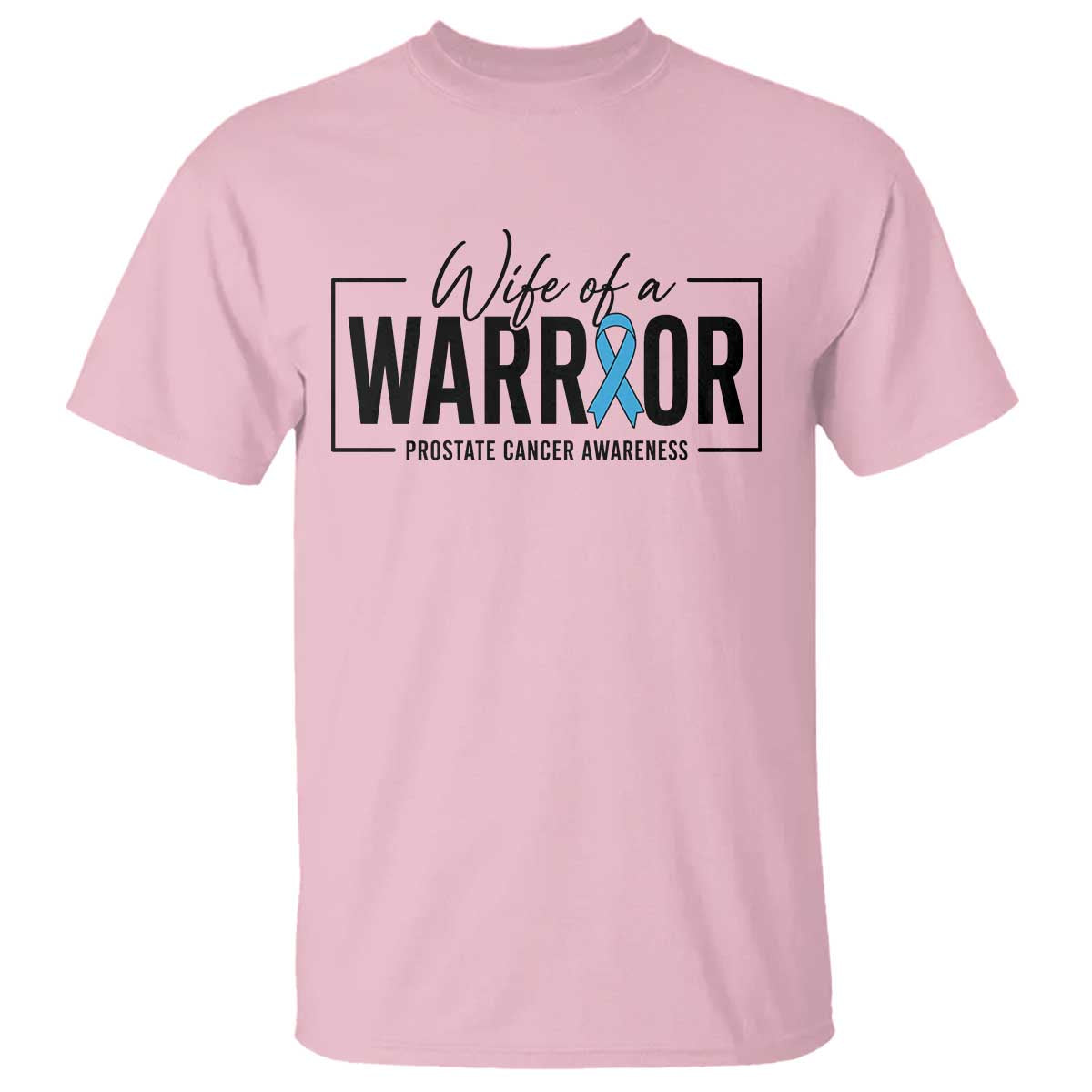 Wife Of A Warrior Prostate Cancer Awareness T Shirt Blue Ribbon Graphic